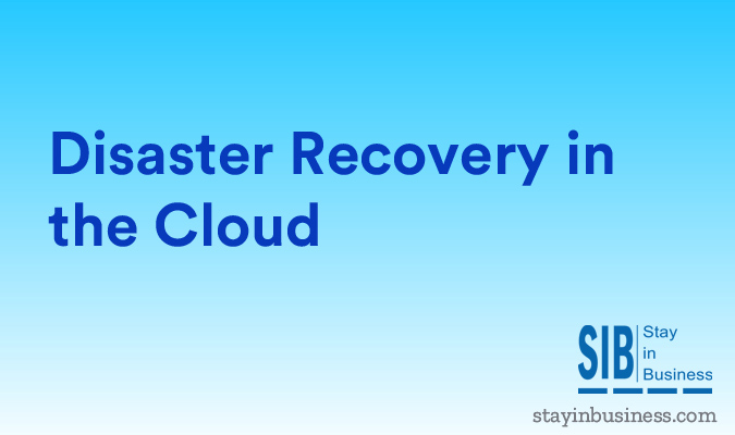 Disaster Recovery in the Cloud