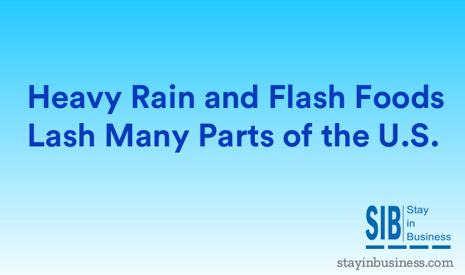 Heavy Rain and Flash Foods Lash Many Parts of the U.S.