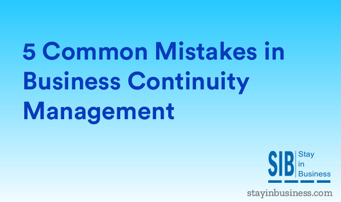 5 Common Mistakes in Business Continuity Management