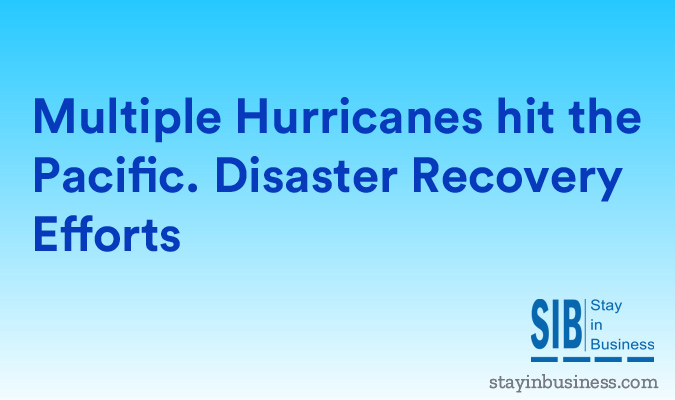Multiple Hurricanes hit the Pacific. Disaster Recovery Efforts