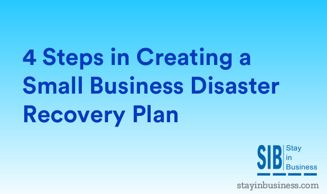 4 Steps in Creating a Small Business Disaster Recovery Plan