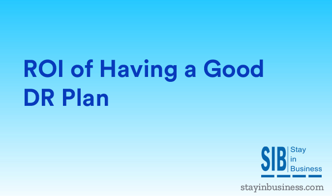 ROI of Having a Good DR Plan