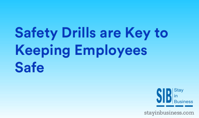Safety Drills are key to Keeping Employees Safe