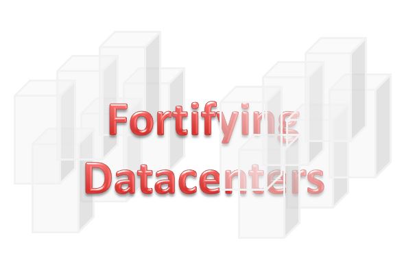 Fortifying Data Centers