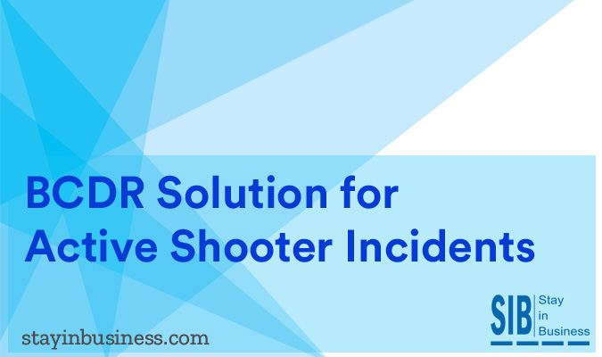 BCDR Solution for Active Shooter Incidents