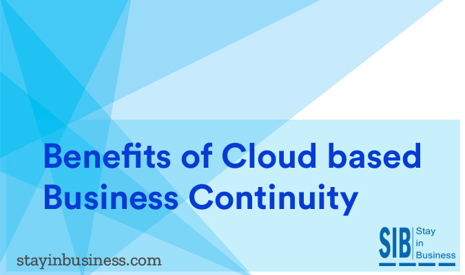 Benefits of Cloud based Business Continuity