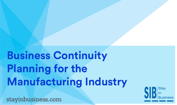 Business Continuity Planning for the Manufacturing Industry