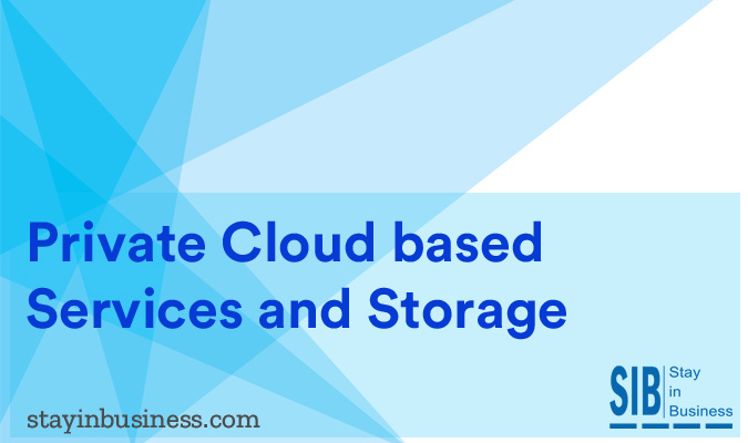 Private Cloud based Services and Storage