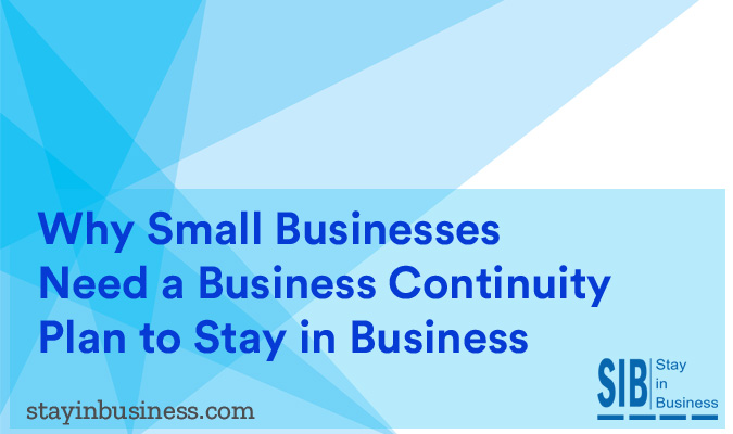 why small businesses need a business continuity plan to stay in business