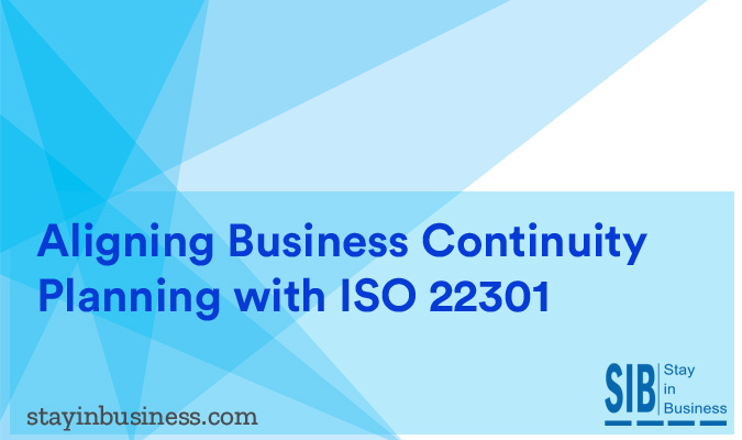 Aligning Business Continuity Planning with ISO 22301