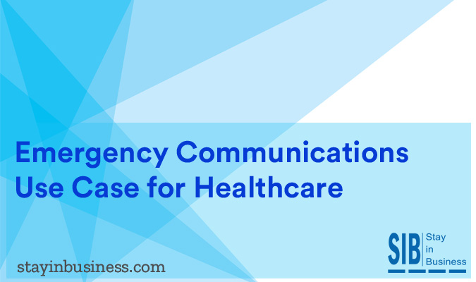 Emergency Communications Use Case for Healthcare