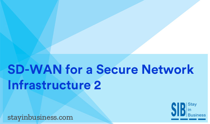 SD-WAN for a Secure Network Infrastructure 1