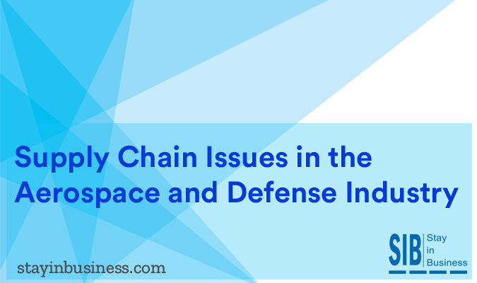 Supply Chain Issues in the Aerospace and Defense Industry